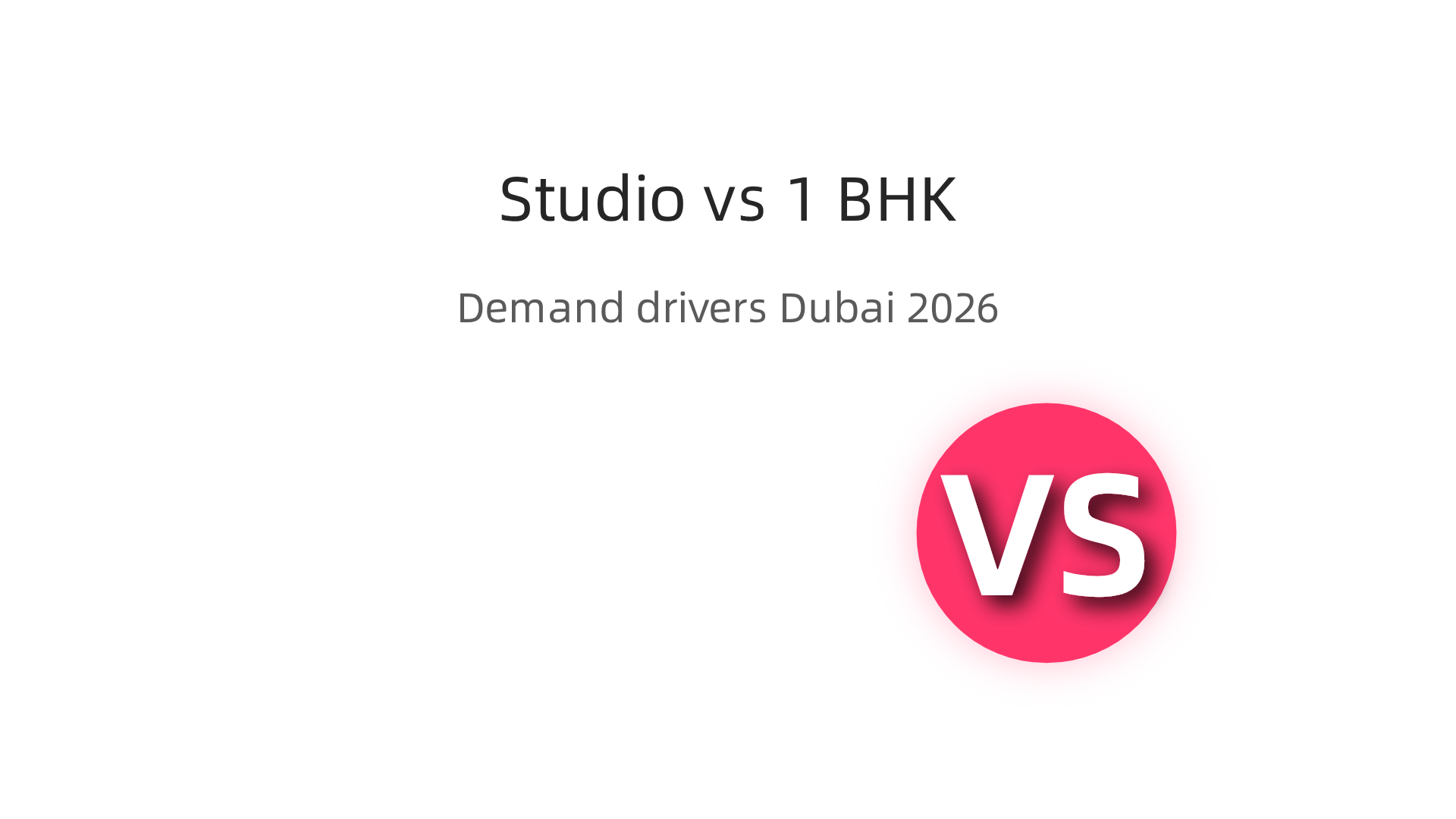 Key factors driving demand for studio apartments versus 1 BHK units in Dubai.